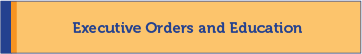 Executive Orders and Education